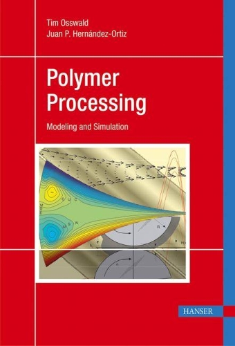 Бумажная книга «Polymer Processing: Modeling and Simulation», авторов Хуан П. Эрнандес-Ортис, Тим А. Оссвальд - фото №1