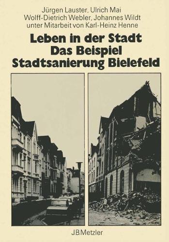 Бумажная книга «Leben in der Stadt Das Beispiel Standtsanierung Bielefeld», авторов Иоганнес Вильдт, Юрген Лаустер, Ульрих Май, Вольф-Дитрих Веблер - фото №1