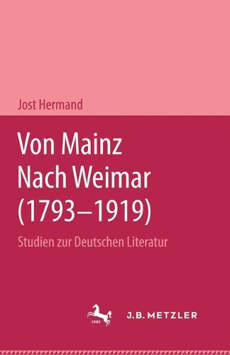 Бумажная книга «Von Mainz nach Weimar (1793–1919): Studien zur deutschen Literatur», автор Йост Херманд - фото №1