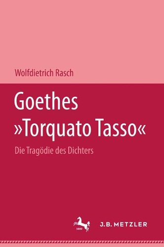 Бумажная книга «Goethes "Torquato Tasso": Die Tragödie des Dichters», автор Вольф-Дитрих Раш - фото №1