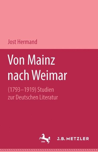 Бумажная книга «Von Mainz nach Weimar (1793–1919): Studien zur deutschen Literatur», автор Йост Херманд - фото №1