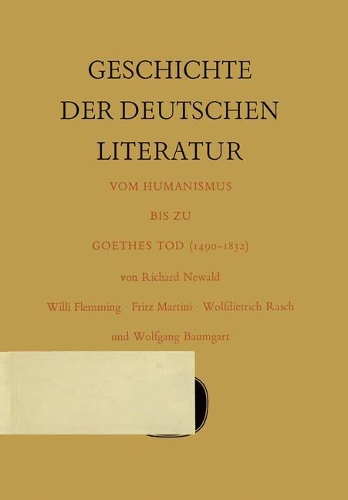 Бумажная книга «Geschichte der deutschen Literatur vom Humanismus bis zu Goethes Tod (1490–1832)», авторов Фриц Мартини, Ричард Ньюалд, Вилли Флемминг, Вольф-Дитрих Раш, Вольфганг Баумгарт - фото №1