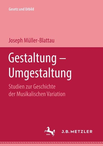 Бумажная книга «Gestaltung — Umgestaltung: Studien zur Geschichte der Musikalischen Variation», автор Джозеф Мюллер-Блаттау - фото №1