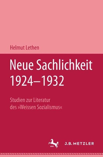 Паперова книга «Neue Sachlichkeit 1924–1932: Studien zur Literatur des "Weissen Sozialismus"», автор Гельмут Летен - фото №1