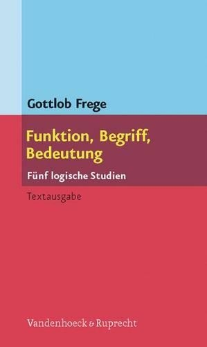 Бумажная книга «Funktion, Begriff, Bedeutung: Fünf logische Studien», автор Готтлоб Фреге - фото №1