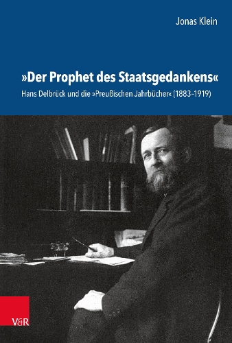 Бумажная книга «»Der Prophet des Staatsgedankens«: Hans Delbrück und die »Preußischen Jahrbücher« (1883–1919)», автор Йонас Кляйн - фото №1