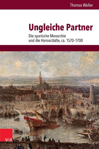 Бумажная книга «Ungleiche Partner: Die spanische Monarchie und die Hansestädte, ca. 1570–1700», автор Томас Веллер - фото №1