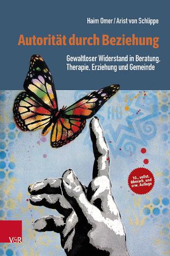 Бумажная книга «Autorität durch Beziehung: Gewaltloser Widerstand in Beratung, Therapie, Erziehung und Gemeinde», авторов Арист фон Шлиппе, Хаим Омер - фото №1