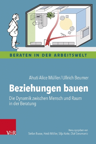 Бумажная книга «Beziehungen bauen: Die Dynamik zwischen Mensch und Raum in der Beratung», авторов Ахути Алиса Мюллер, Ульрих Боймер - фото №1