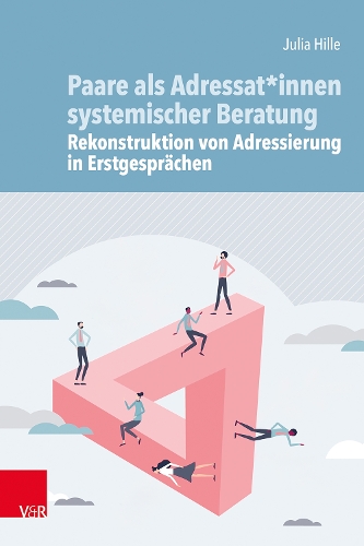 Бумажная книга «Paare als Adressat*innen systemischer Beratung – Rekonstruktion von Adressierung in Erstgesprächen», автор Джулия Хилле - фото №1