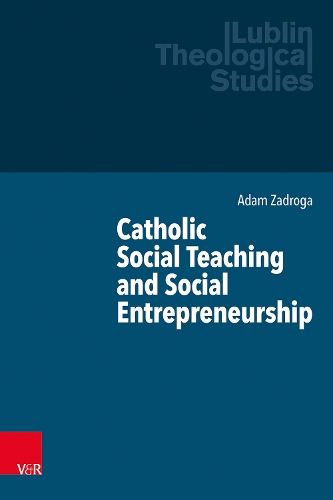Бумажная книга «Catholic Social Teaching and Social Entrepreneurship», автор Адам Задрога - фото №1