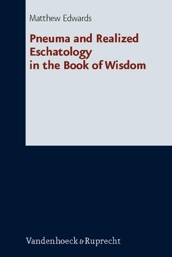 Бумажная книга «Pneuma and Realized Eschatology in the Book of Wisdom», автор Мэтью Эдвардс - фото №1