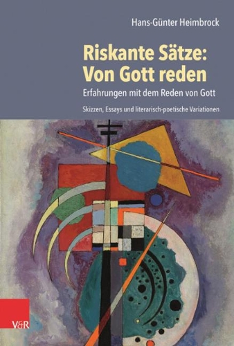Бумажная книга «Riskante Sätze: Von Gott reden: Erfahrungen mit dem Reden von Gott. Skizzen, Essays und literarisch-poetische Variationen», автор Ханс-Гюнтер Хаймброк - фото №1