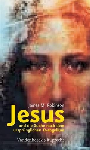 Паперова книга «Jesus und die Suche nach dem ursprÃ"nglichen Evangelium», автор Джеймс М. Робінсон - фото №1