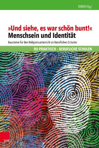 Бумажная книга «„Und siehe, es war schön bunt!": Menschsein und Identität. Bausteine für den Religionsunterricht an Beruflichen Schulen», автор Кристина Краузе - фото №1