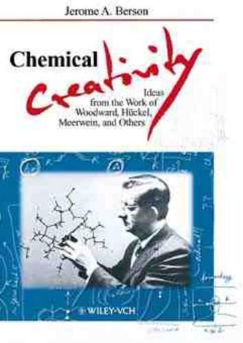 Бумажная книга «Chemical Creativity: Ideas from the Work of Woodward, Hückel, Meerwein, and Others», автор Джером А. Берсон - фото №1
