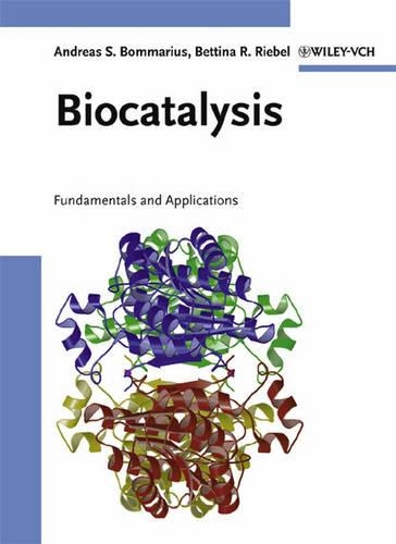 Бумажная книга «Biocatalysis: Fundamentals and Applications», авторов Андреас С. Боммариус, Беттина Р. Рибель-Боммариус - фото №1