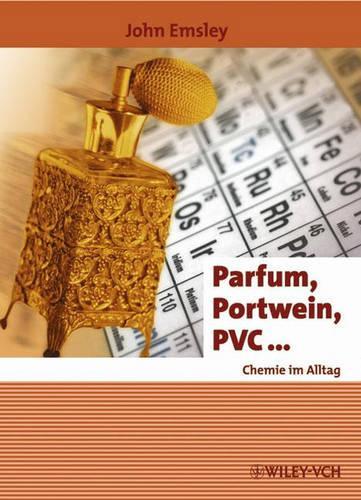 Бумажная книга «Parfum, Portwein, PVC ...: Chemie im Alltag», автор Джон Эмсли - фото №1