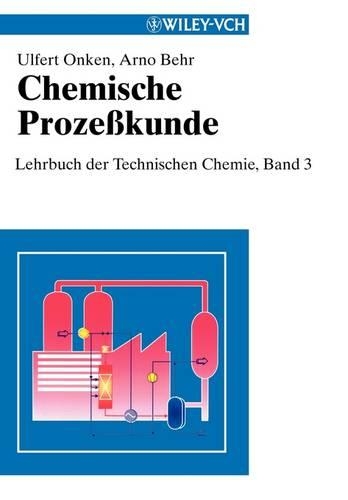 Бумажная книга «Chemische Prozeßkunde: Lehrbuch der Technischen Chemie, Band 3», авторов Арно Бер, Ульферт Онкен - фото №1