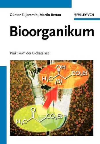 Бумажная книга «Bioorganikum: Praktikum der Biokatalyse», авторов Гюнтер Э. Джеромин, Мартин Бертау - фото №1