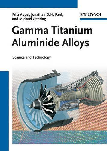 Бумажная книга «Gamma Titanium Aluminide Alloys: Science and Technology», авторов Фриц Аппель, Джонатан Дэвид Хитон Пол, Майкл Оринг - фото №1