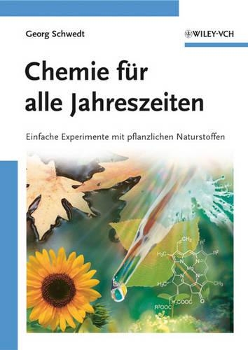 Бумажная книга «Chemie für alle Jahreszeiten: Einfache Experimente mit pflanzlichen Naturstoffen», автор Георг Шведт - фото №1