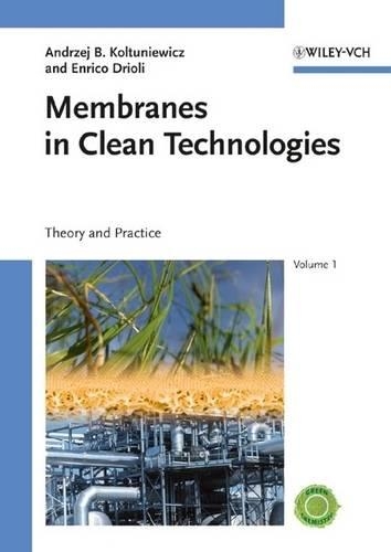 Бумажная книга «Membranes in Clean Technologies: Theory and Practice, 2 Volume Set», авторов Анджей Бенедикт Колтуневич, Энрико Дриоли - фото №1