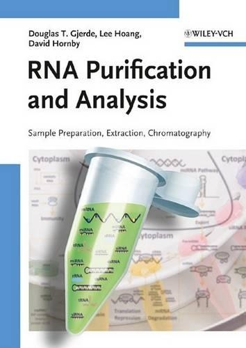 Бумажная книга «RNA Purification and Analysis: Sample Preparation, Extraction, Chromatography», авторов Дэвид Хорнби, Дуглас Т. Гьерде, Ли Хоанг - фото №1