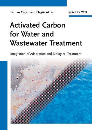 Бумажная книга «Activated Carbon for Water and Wastewater Treatment: Integration of Adsorption and Biological Treatment», авторов Ферхан Сесен, Озгюр Актас - фото №1