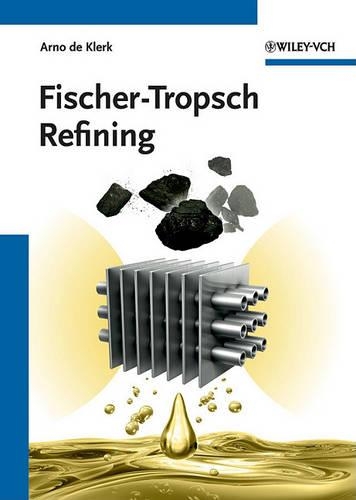 Бумажная книга «Fischer-Tropsch Refining», автор Арно де Клерк - фото №1
