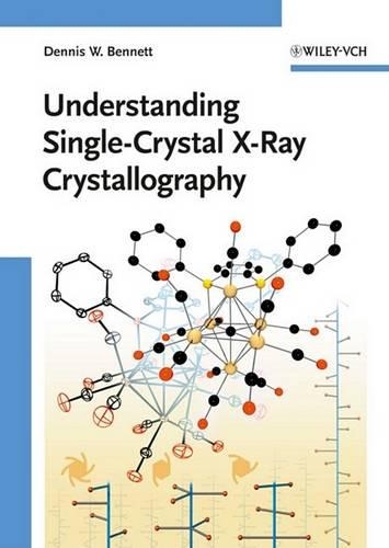 Бумажная книга «Understanding Single-Crystal X-Ray Crystallography», автор Деннис В. Беннетт - фото №1