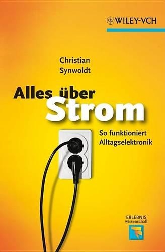 Бумажная книга «Alles über Strom: So funktioniert Alltagselektronik», автор Кристиан Синвольдт - фото №1