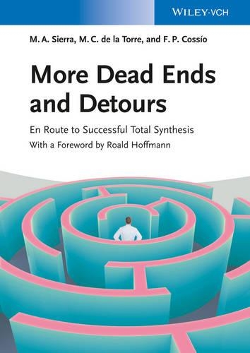 Бумажная книга «More Dead Ends and Detours: En Route to Successful Total Synthesis», авторов Фернандо П. Коссио, Мария К. де ла Торре, Мигель А. Сьерра - фото №1