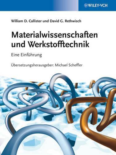 Паперова книга «Materialwissenschaften und Werkstofftechnik: Eine Einführung», авторів Девід Г. Ретвіш, Вільям Д. Каллістер-молодший - фото №1