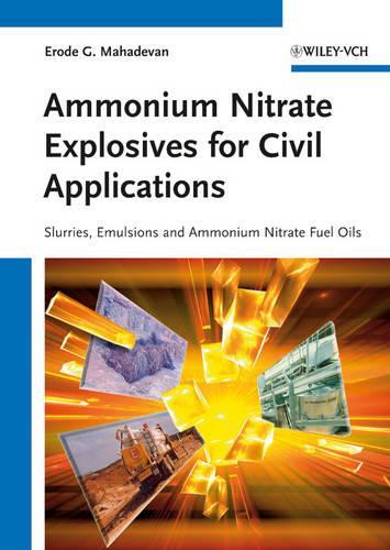 Бумажная книга «Ammonium Nitrate Explosives for Civil Applications: Slurries, Emulsions and Ammonium Nitrate Fuel Oils», автор Эроде Г. Махадеван - фото №1