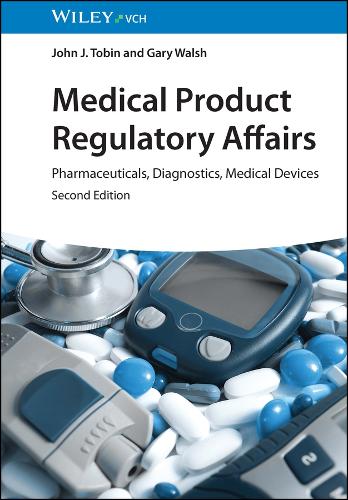 Паперова книга «Medical Product Regulatory Affairs: Pharmaceuticals, Diagnostics, Medical Devices», авторів Гарі Волш, Джон Дж. Тобін - фото №1