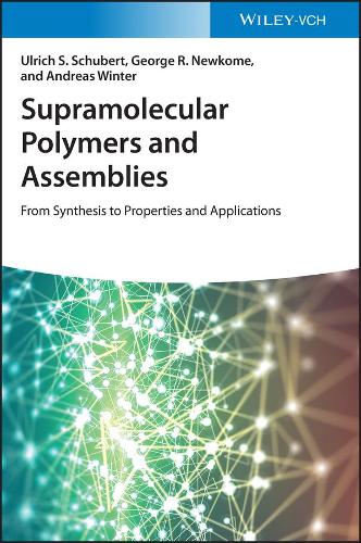 Бумажная книга «Supramolecular Polymers and Assemblies: From Synthesis to Properties and Applications», авторов Андреас Винтер, Джордж Р. Ньюком, Ульрих С. Шуберт - фото №1