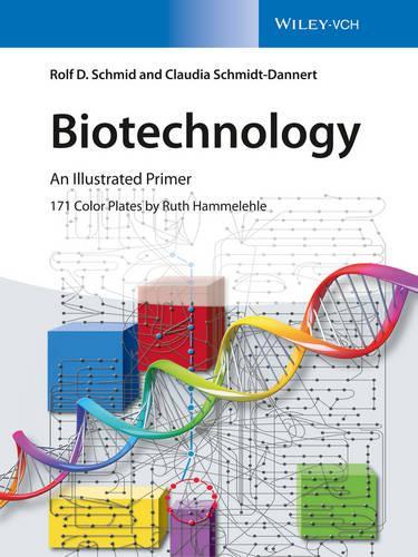 Бумажная книга «Biotechnology: An Illustrated Primer», авторов Клаудия Шмидт-Даннерт, Рольф Д. Шмид - фото №1
