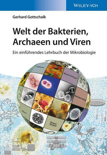 Бумажная книга «Welt der Bakterien, Archaeen und Viren: Ein einführendes Lehrbuch der Mikrobiologie», автор Герхард Готтшальк - фото №1