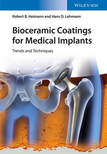 Бумажная книга «Bioceramic Coatings for Medical Implants: Trends and Techniques», авторов Ганс Д. Леманн, Роберт Б. Хейманн - фото №1