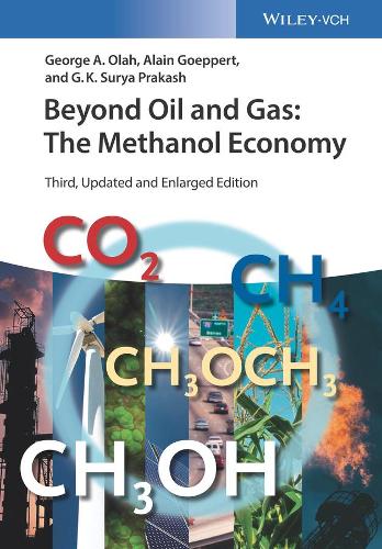 Бумажная книга «Beyond Oil and Gas: The Methanol Economy», авторов Ален Гепперт, Г. К. Сурья Пракаш, Джордж А. Олах - фото №1