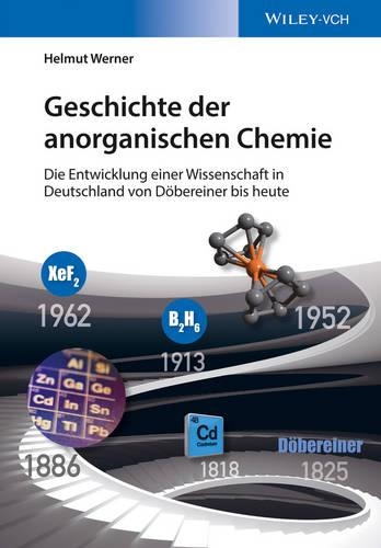 Бумажная книга «Geschichte der anorganischen Chemie: Die Entwicklung einer Wissenschaft in Deutschland von Döbereiner bis heute», автор Гельмут Вернер - фото №1