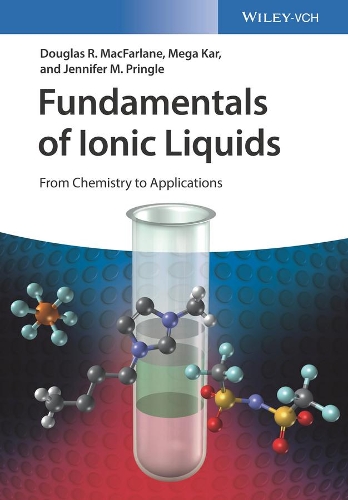 Бумажная книга «Fundamentals of Ionic Liquids: From Chemistry to Applications», авторов Дуглас Р. Макфарлейн, Дженнифер М. Прингл, Мега Кар - фото №1