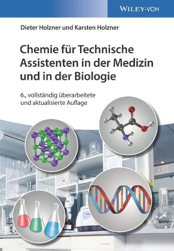 Бумажная книга «Chemie für Technische Assistenten in der Medizin und in der Biologie», авторов Дитер Хольцнер, Карстен Хольцнер - фото №1