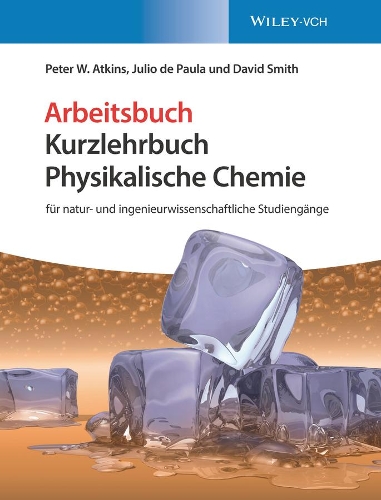 Бумажная книга «Physikalische Chemie: für natur- und ingenieurwissenschaftliche Studiengänge. Arbeitsbuch», автор Дэвид Смит - фото №1