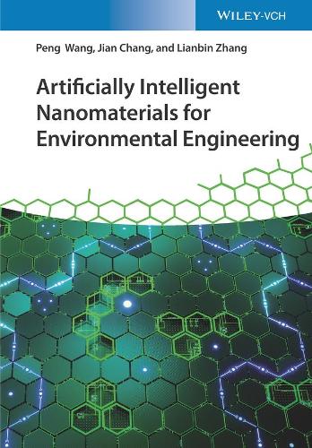 Паперова книга «Artificially Intelligent Nanomaterials for Environmental Engineering», авторів Цзянь Чан, Ляньбінь Чжан, Пен Ван - фото №1