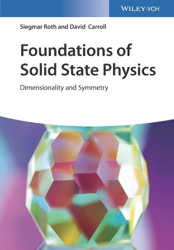 Паперова книга «Foundations of Solid State Physics: Dimensionality and Symmetry», авторів Девід Керролл, Зігмар Рот - фото №1
