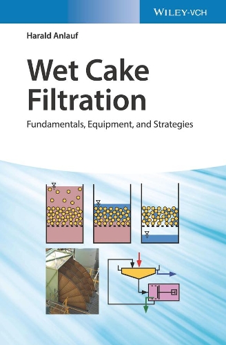 Бумажная книга «Wet Cake Filtration: Fundamentals, Equipment, and Strategies», автор Харальд Анлауф - фото №1