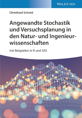 Бумажная книга «Angewandte Stochastik und Versuchsplanung in den Natur- und Ingenieurwissenschaften: mit Beispielen in R und SAS», автор Кристхард Шмид - фото №1