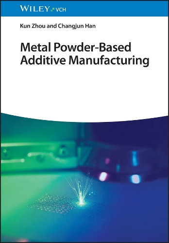 Бумажная книга «Metal Powder-Based Additive Manufacturing», авторов Чанцзюнь Хань, Кун Чжоу - фото №1